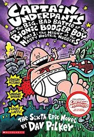 CAPTAIN UNDERPANTS AND THE BIG, BAD BATTLE OF THE BIONIC BOOGER BOY...