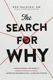 THE SEARCH FOR WHY