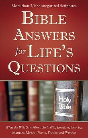 BIBLE ANSWERS FOR LIFE'S QUESTIONS