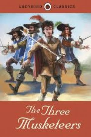 Ladybird Classics:THE THREE MUSKETEERS