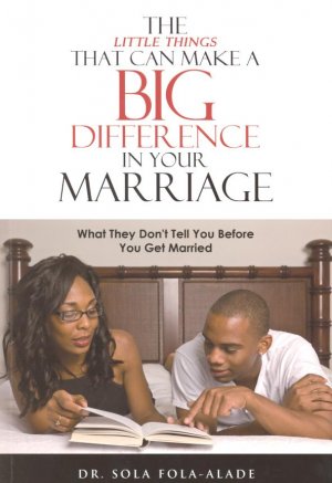 THE LITTLE THINGS THAT CAN MAKE A BIG DIFFERENCE IN YOUR MARRIAGE