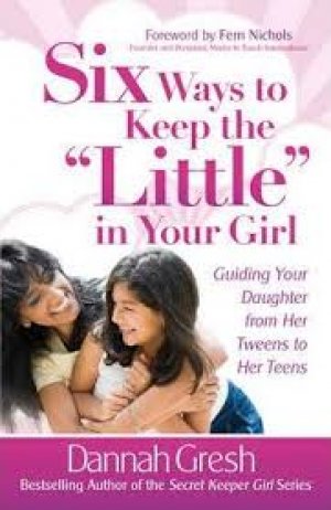Six Ways to Keep the "Little" in Your Girl