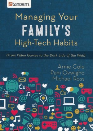 MANAGING YOUR FAMILY'S HIGH-TECH HABITS