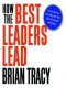 HOW THE BEST LEADERS LEAD