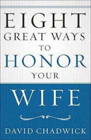Eight Great Way to Honor Your Wife