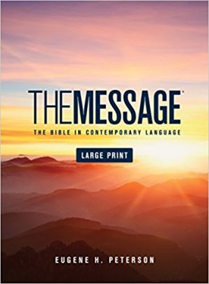 THE MESSAGE LARGE PRINT - THE BIBLE IN CONTEMPORARY LANGUAGE