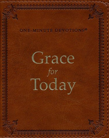 GRACE FOR TODAY- ONE MINUTE DEVOTIONS