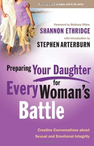 PREPARING YOUR DAUGHTER FOR EVERY WOMAN'S BATTLE