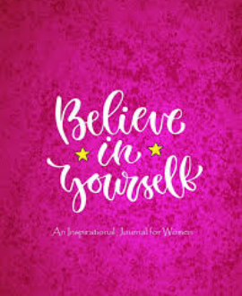 BELIEVE IN YOURSELF