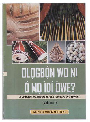 OLOGBON WO NI O MO IDI OWE? (VOLUME 1)