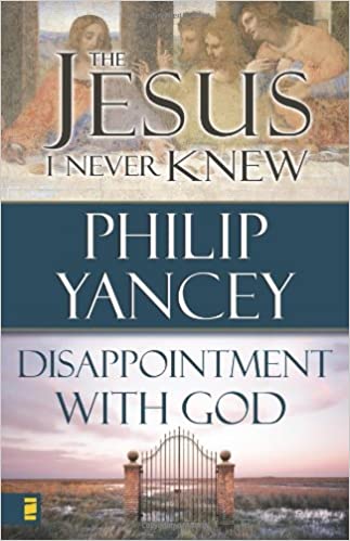 The Jesus I Never Knew/Disappointment with God