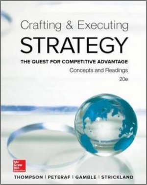 CRAFTING AND EXECUTING STRATEGY (17TH EDITION)