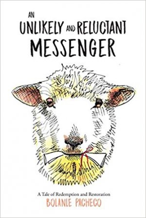 THE UNLIKELY AND RELUNCTANT MESSENGER