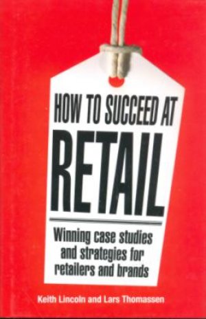 HOW TO SUCCEED AT RETAIL, HARD COVER
