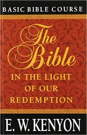 BIBLE IN THE LIGHT OF OUR REDEMPTION