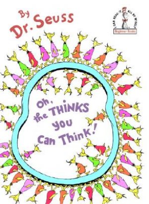 Oh, the Thinks You Can Think! (I Can Read It All by Myself Beginner Books (Library))