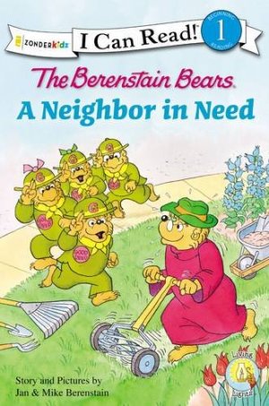 The Berenstain Bears A Neighbor in Need (I Can Read! / Good Deed Scouts / Living Lights)