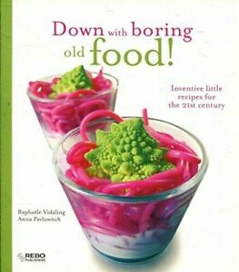 DOWN WITH BORING OLD FOOD