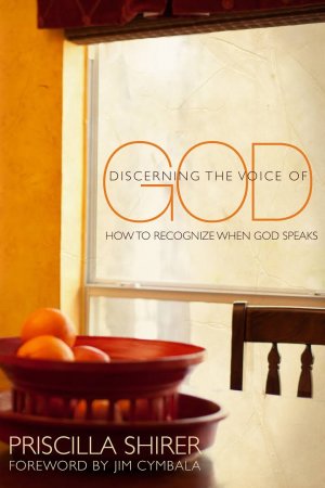 DISCERNING THE VOICE OF GOD: How to recognize when God is Speaking