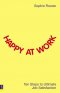 HAPPY AT WORK-P/C