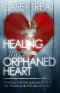 S-HEALING THE ORPHANED HEART