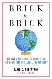 Brick by Brick: How LEGO Rewrote the Rules of Innovation