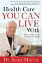 HEALTH CARE YOU CAN LIVE WITH