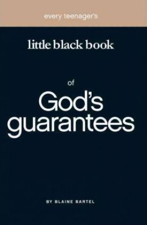 EVERY TEENAGER'S LITTLE BLACK BOOK OF GOD'S GUARANTEES