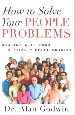 HOW TO SOLVE YOUR PEOPLE PROBLEMS