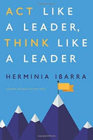 ACT LIKE A LEADER,THINK LIKE A LEADER