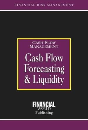 CASH FLOW FORECASTING AND LIQUIDITY, HARD COVER