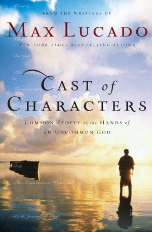 Cast of Characters: Common People in the Hands of an Uncommon God