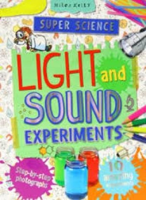 Light and Sound (Super Science Experiments)