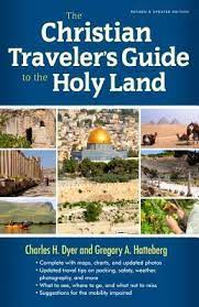 The new Christian traveler's guide to the Holy Land