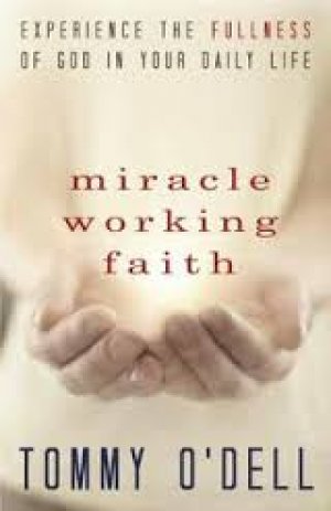 MIRACLE WORKING FAITH