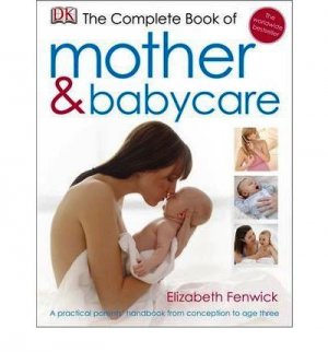 The Complete Book of Mother and Babycare