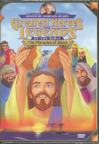 GREATEST HEROES & LEGENDS OF THE BIBLE-THE MIRACLES OF JESUS