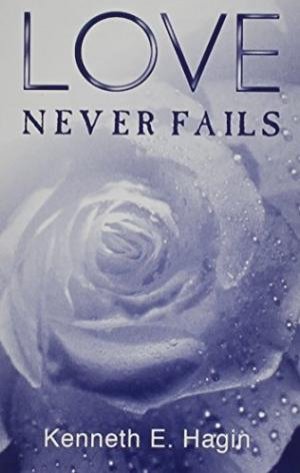 LOVE NEVER FAILS