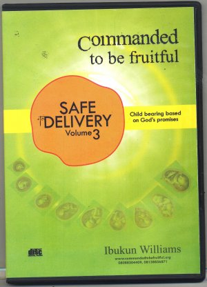 COMMANDED TO BE FRUITFUL: SAFE DELIVERY 3