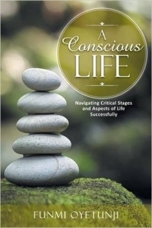 A Conscious Life: Navigating Critical Stages and Aspects of Life Successfully