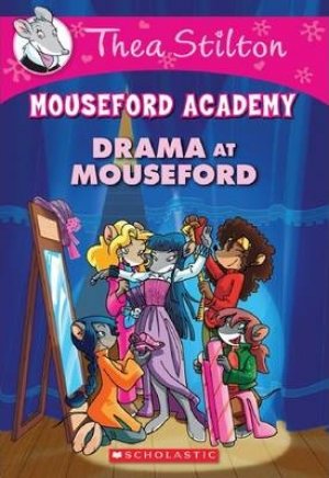 THEA STILTON - DRAMA AT MOUSEFORD