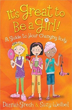 It's Great to Be a Girl!: A Guide to Your Changing Body (Secret Keeper GirlÂ® Series)