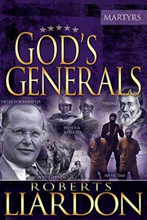 GOD'S GENERALS - THE MATYRS
