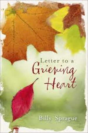 LETTER TO A GRIEVING HEART