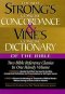 NEW STRONGS CONCISE CONCORDANCE  & VINE'S CONCISE DICTIONARY