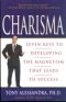 CHARISMA: SEVEN KEYS TO DEVELOPING THE MAGNETISM THAT LEADS TO SUCCESS
