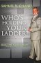 WHO'S HOLDING YOUR LADDER ?