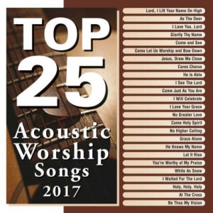 TOP 25 ACOUSTIC WORSHIP SONGS 2017