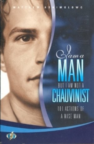 I AM A MAN BUT I AM NOT A CHAUVINIST