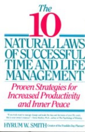 THE 10 NATURAL LAWS OF SUCCESSFUL TIME AND LIFE MANAGEMENT, PAPER COVER